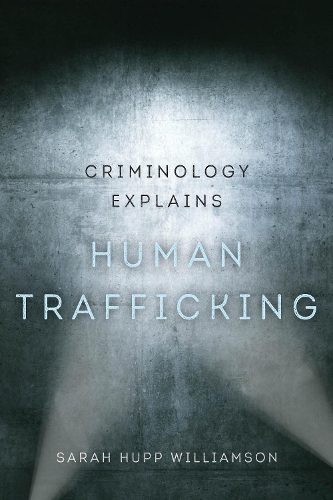 Бумажная книга «Criminology Explains Human Trafficking», автор Сара Хапп Уильямсон - фото №1