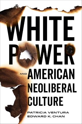 Бумажная книга «White Power and American Neoliberal Culture», авторов Эдвард К. Чан, Патриция Вентура - фото №1