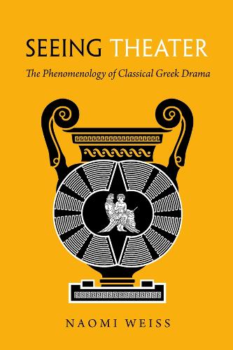 Бумажная книга «Seeing Theater: The Phenomenology of Classical Greek Drama», автор Наоми А. Вайс - фото №1