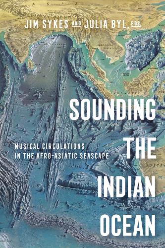 Бумажная книга «Sounding the Indian Ocean: Musical Circulations in the Afro-Asiatic Seascape», автор Джулия Сюзанна Бил - фото №1