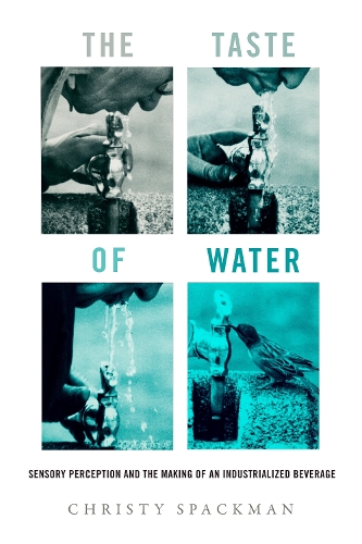 Бумажная книга «The Taste of Water: Sensory Perception and the Making of an Industrialized Beverage», автор Кристи Спэкмен - фото №1