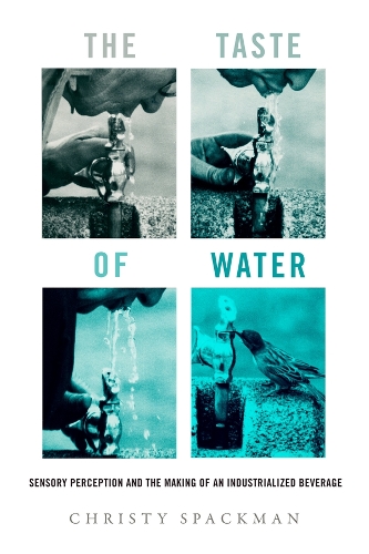 Бумажная книга «The Taste of Water: Sensory Perception and the Making of an Industrialized Beverage», автор Кристи Спэкмен - фото №1