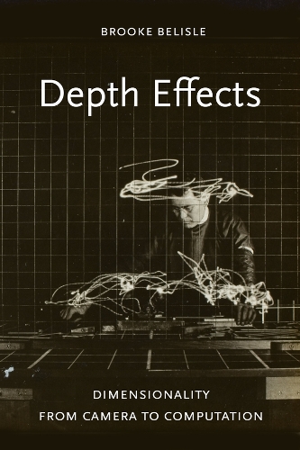 Бумажная книга «Depth Effects: Dimensionality from Camera to Computation», автор Брук Белисл - фото №1
