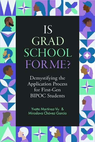 Паперова книга «Is Grad School for Me?: Demystifying the Application Process for First-Gen BIPOC Students», авторів Мирослава Чавес-Гарсія, Іветт Мартінес-Ву - фото №1