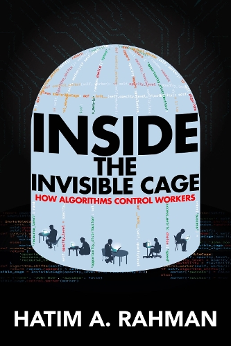 Бумажная книга «Inside the Invisible Cage: How Algorithms Control Workers», автор Хатим Рахман - фото №1
