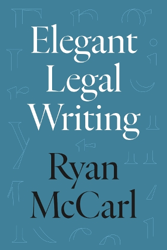 Бумажная книга «Elegant Legal Writing», автор Райан МакКарл - фото №1