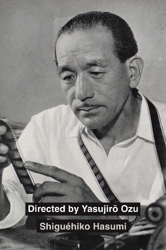 Бумажная книга «Directed by Yasujiro Ozu», автор Сигуэхико Хасуми - фото №1