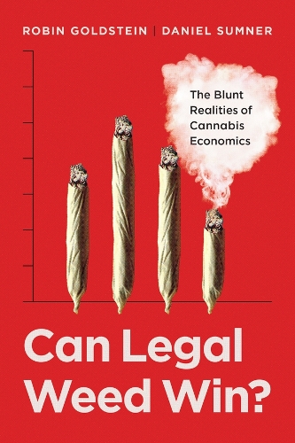 Бумажная книга «Can Legal Weed Win?: The Blunt Realities of Cannabis Economics», авторов Дэниел Самнер, Робин Голдштейн - фото №1