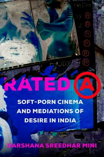 Бумажная книга «Rated A: Soft-Porn Cinema and Mediations of Desire in India», автор Даршана Шридхар Мини - фото №1