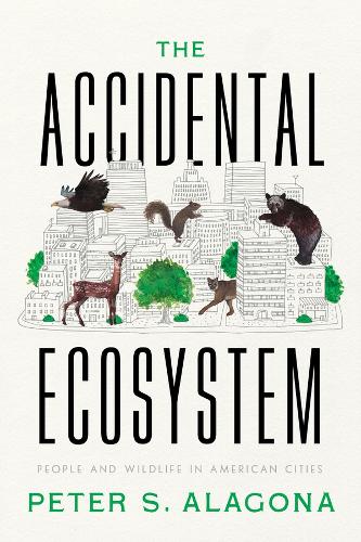 Бумажная книга «The Accidental Ecosystem: People and Wildlife in American Cities», автор Питер С. Алагона - фото №1