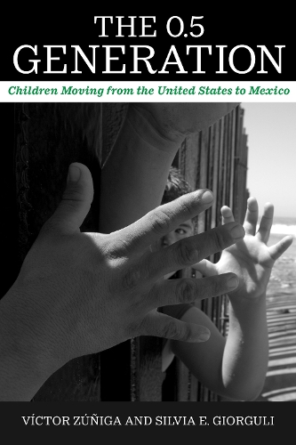 Бумажная книга «The 0.5 Generation: Children Moving from the United States to Mexico», авторов Сильвия Э. Джоргули, Виктор Суньига - фото №1