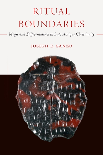 Паперова книга «Ritual Boundaries: Magic and Differentiation in Late Antique Christianity», автор Джозеф Е. Санзо - фото №1