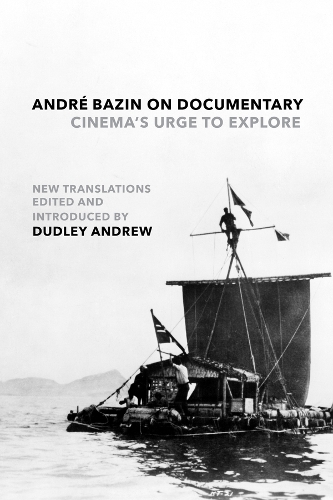 Бумажная книга «André Bazin on Documentary: Cinema's Urge to Explore», автор Андре Базен - фото №1