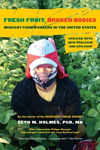 Паперова книга «Fresh Fruit, Broken Bodies: Migrant Farmworkers in the United States, Updated with a New Preface and Epilogue», автор Сет М. Холмс - фото №1