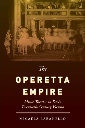 Бумажная книга «The Operetta Empire: Music Theater in Early Twentieth-Century Vienna», автор Микаэла Баранелло - фото №1