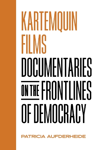 Бумажная книга «Kartemquin Films: Documentaries on the Frontlines of Democracy», автор Патриция Ауфдерхайде - фото №1