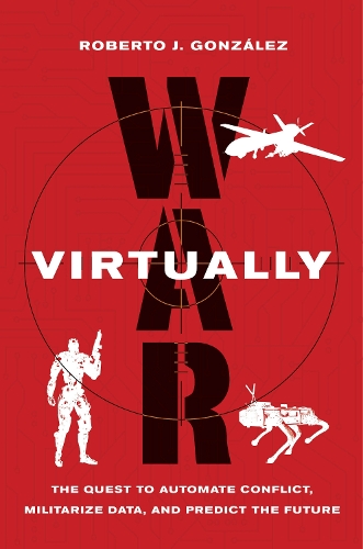 Паперова книга «War Virtually: The Quest to Automate Conflict, Militarize Data, and Predict the Future» - фото №1