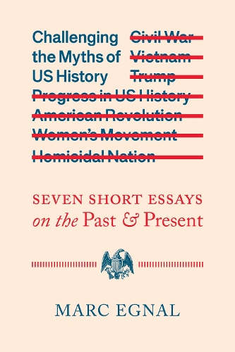 Паперова книга «Challenging the Myths of US History: Seven Short Essays on the Past and Present», автор Марк Егнал - фото №1