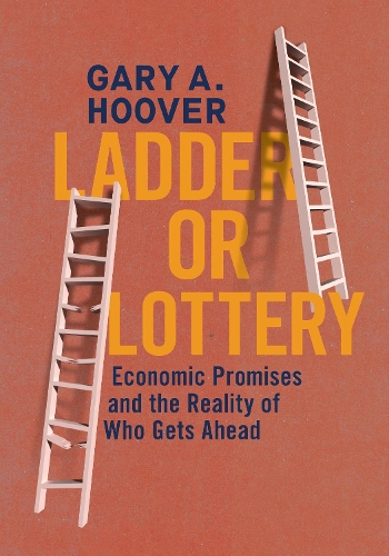 Бумажная книга «Ladder or Lottery: Economic Promises and the Reality of Who Gets Ahead», автор Гэри А. Хувер - фото №1