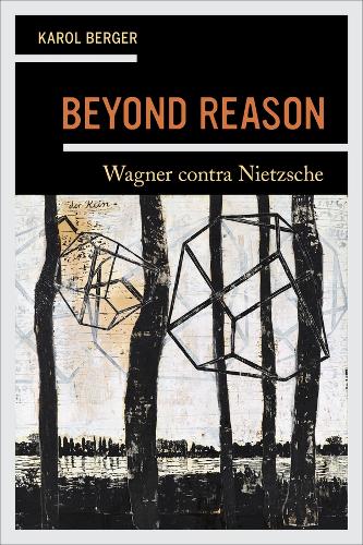 Паперова книга «Beyond Reason: Wagner contra Nietzsche», автор Кароль Бергер - фото №1