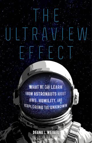 Паперова книга «The Ultraview Effect: What We Can Learn from Astronauts about Awe, Humility, and Exploring the Unknown», автор Діна Л. Вайбель - фото №1