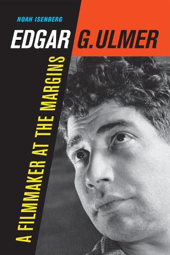 Паперова книга «Edgar G. Ulmer: A Filmmaker at the Margins», автор Ной Ізенберг - фото №1