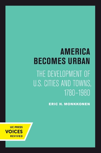 Бумажная книга «America Becomes Urban: The Development of U.S. Cities and Towns, 1780–1980», автор Эрик Х. Монкконен - фото №1