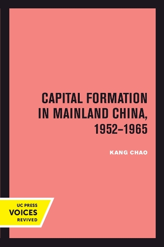 Бумажная книга «Capital Formation in Mainland China, 1952-1965», автор Кан Чао - фото №1