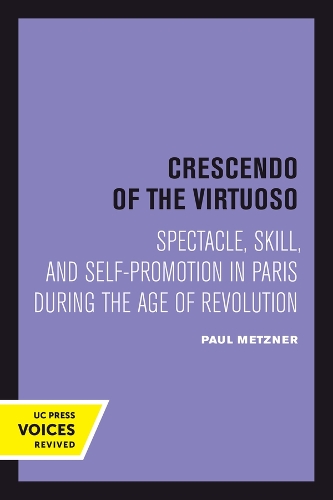 Бумажная книга «Crescendo of the Virtuoso: Spectacle, Skill, and Self-Promotion in Paris during the Age of Revolution», автор Пол Метцнер - фото №1