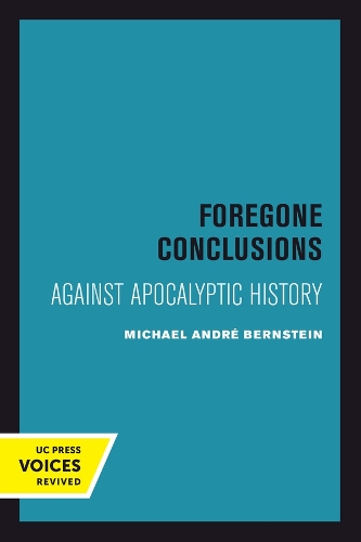 Паперова книга «Foregone Conclusions: Against Apocalyptic History», автор Майкл Андре Бернштейн - фото №1