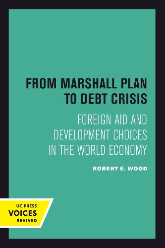 Бумажная книга «From Marshall Plan to Debt Crisis: Foreign Aid and Development Choices in the World Economy», автор Роберт Э. Вуд - фото №1