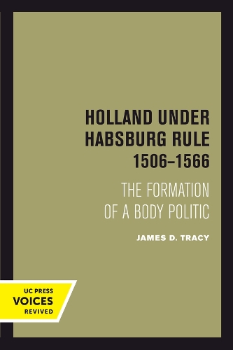 Бумажная книга «Holland Under Habsburg Rule, 1506-1566: The Formation of a Body Politic», автор Джеймс Д. Трейси - фото №1