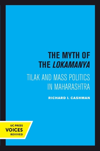Бумажная книга «The Myth of the Lokamanya: Tilak and Mass Politics in Maharashtra», автор Ричард И. Кашман - фото №1
