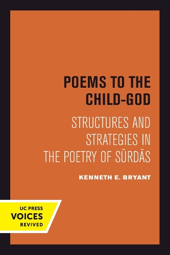 Бумажная книга «Poems to the Child-God: Structures and Strategies in the Poetry of Surdas», автор Кеннет Э. Брайант - фото №1