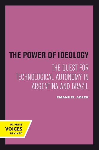 Бумажная книга «The Power of Ideology: The Quest for Technological Autonomy in Argentina and Brazil», автор Эмануэль Адлер - фото №1