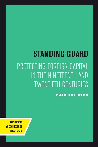 Паперова книга «Standing Guard: Protecting Foreign Capital in the Nineteenth and Twentieth Centuries», автор Чарльз Ліпсон - фото №1