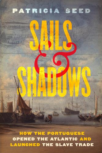 Бумажная книга «Sails and Shadows: How the Portuguese Opened the Atlantic and Launched the Slave Trade», автор Патриция Сид - фото №1