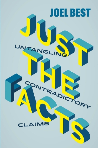 Бумажная книга «Just the Facts: Untangling Contradictory Claims», автор Джоэл Бест - фото №1