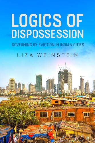 Paper book «Logics of Dispossession: Governing by Eviction in Indian Cities», author Liza Weinstein - фото №1