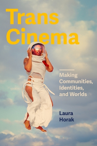 Паперова книга «Trans Cinema: Making Communities, Identities, and Worlds», автор Лора Горак - фото №1