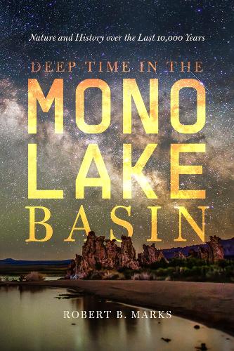 Бумажная книга «Deep Time in the Mono Lake Basin: Nature and History over the Last 10,000 Years», автор Роберт Б. Маркс - фото №1