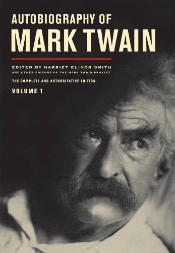 Паперова книга «Autobiography of Mark Twain, Volume 1: The Complete and Authoritative Edition», автор Марк Твен - фото №1