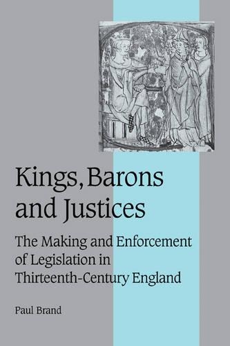Бумажная книга «Kings, Barons and Justices: The Making and Enforcement of Legislation in Thirteenth-Century England», автор Пол Брэнд - фото №1