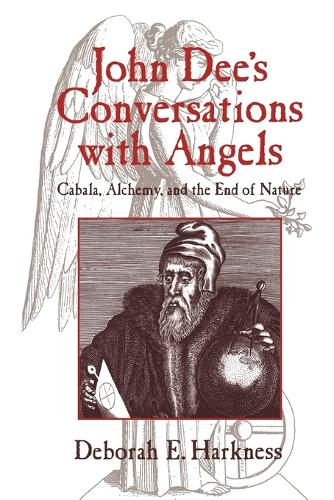 [object Object] «John Dee's Conversations with Angels: Cabala, Alchemy, and the End of Nature», автор Дебора Э. Харкнесс - фото №1