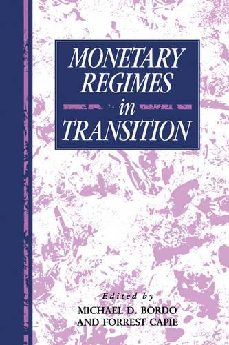 Паперова книга «Monetary Regimes in Transition», авторів Форрест Кейпі, Майкл Д. Бордо - фото №1