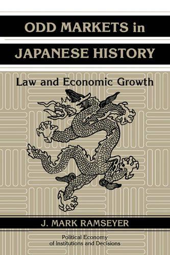 Бумажная книга «Odd Markets in Japanese History: Law and Economic Growth», автор Дж. Марк Рамзайер - фото №1