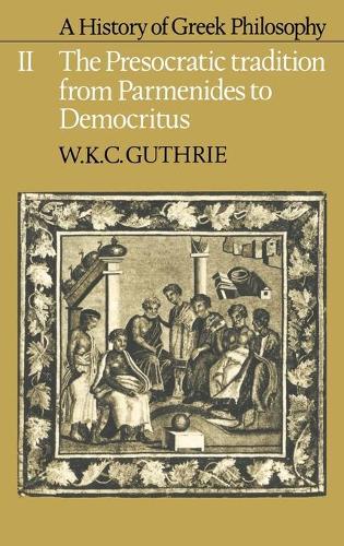 Бумажная книга «A History of Greek Philosophy: Volume 2, The Presocratic Tradition from Parmenides to Democritus», автор В. К. К. Гатри - фото №1