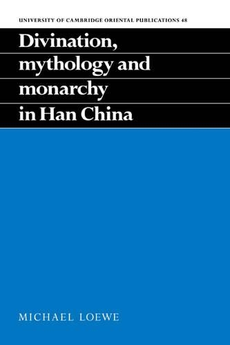 Паперова книга «Divination, Mythology and Monarchy in Han China», автор Майкл Лоуе - фото №1