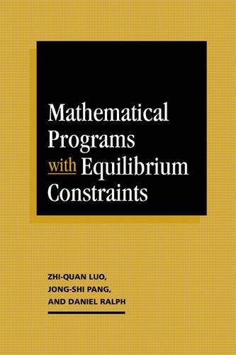 [object Object] «Mathematical Programs with Equilibrium Constraints», авторів Деніел Ральф, Чонг-Ші Панг - фото №1