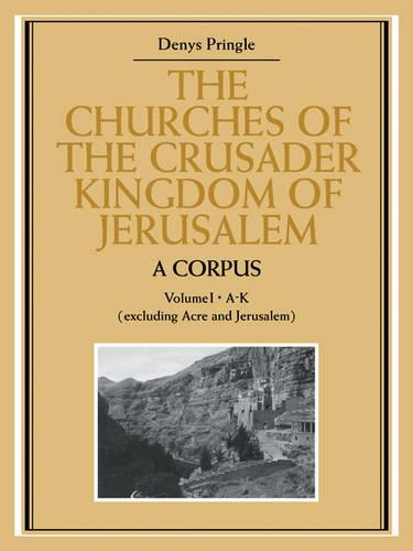 Бумажная книга «The Churches of the Crusader Kingdom of Jerusalem: A Corpus: Volume 1, A-K (excluding Acre and Jerusalem)», автор Денис Прингл - фото №1